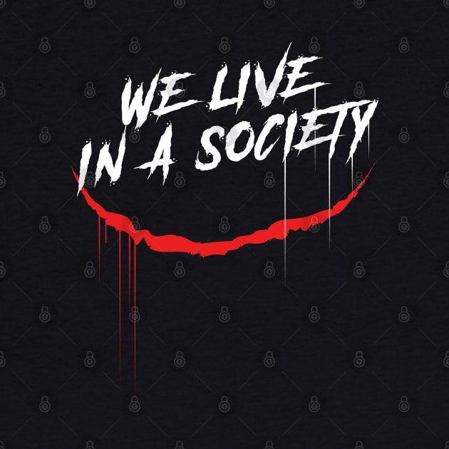 We Live In A Society by stuffbyjlim